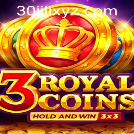 3RoyalCoins: A Captivating Dive into the World of 30JILI