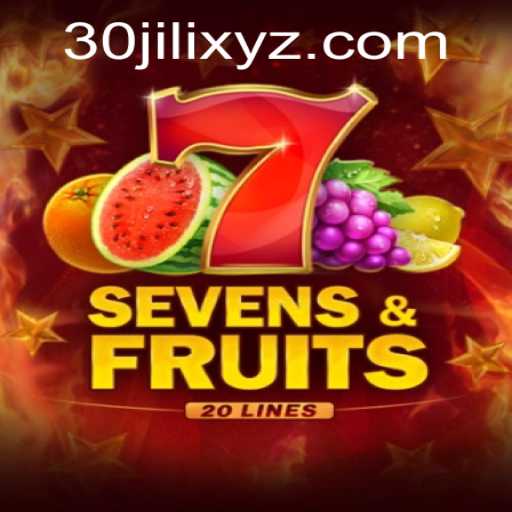 Exploring the Exciting World of SevensFruits20 with the Thrill of 30JILI